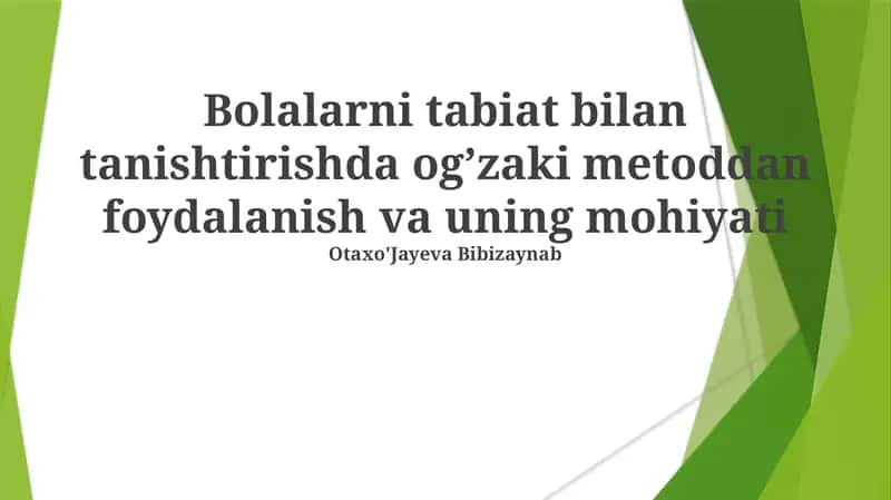Bolalarni tabiat bilan tanishtirishda ogʼzaki metoddan foydalanish va uning mohiyati