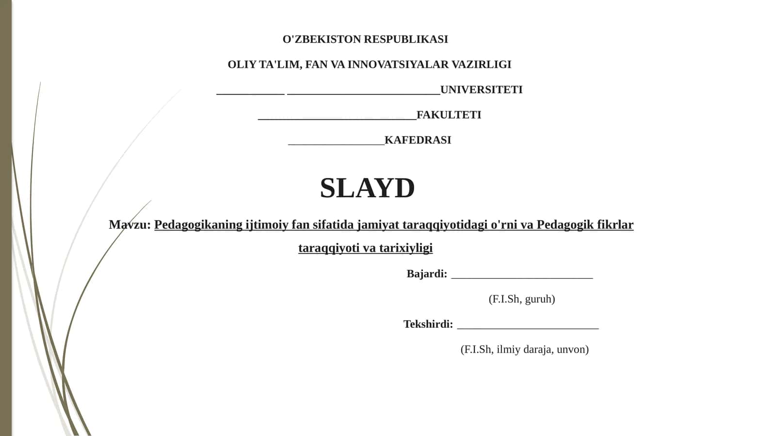 Pedagogikaning ijtimoiy fan sifatida jamiyat taraqqiyotidagi o'rni va Pedagogik fikrlar taraqqiyoti va tarixiyligi