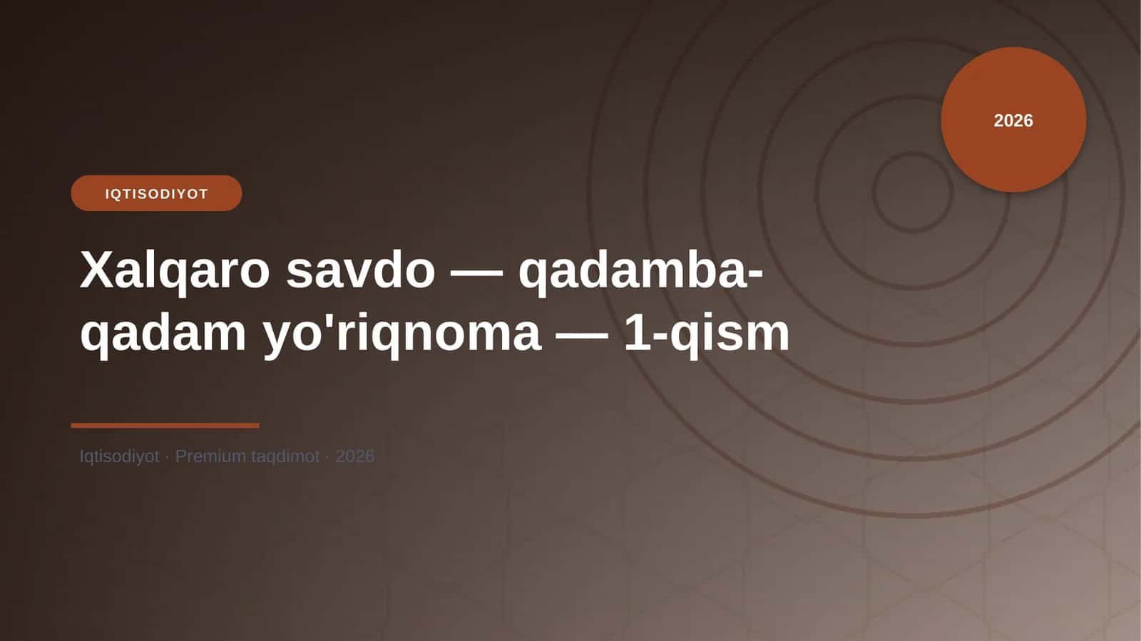 Xalqaro savdo — qadamba-qadam yo'riqnoma — 1-qism