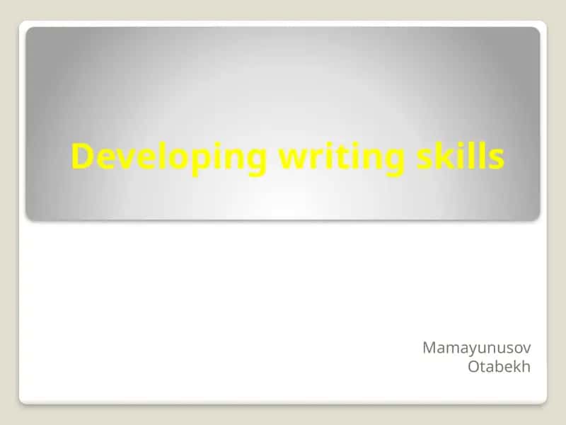 Developing writing skills