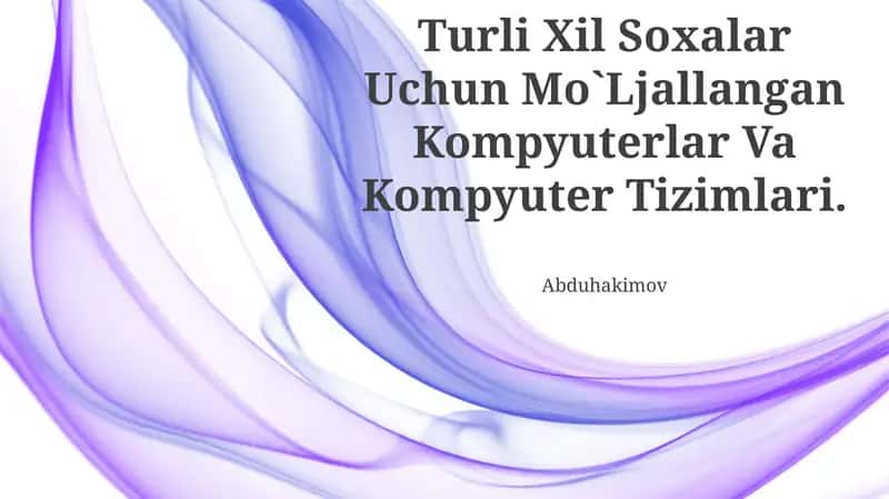 Turli Xil Soxalar Uchun Mo`Ljallangan Kompyuterlar Va Kompyuter Tizimlari