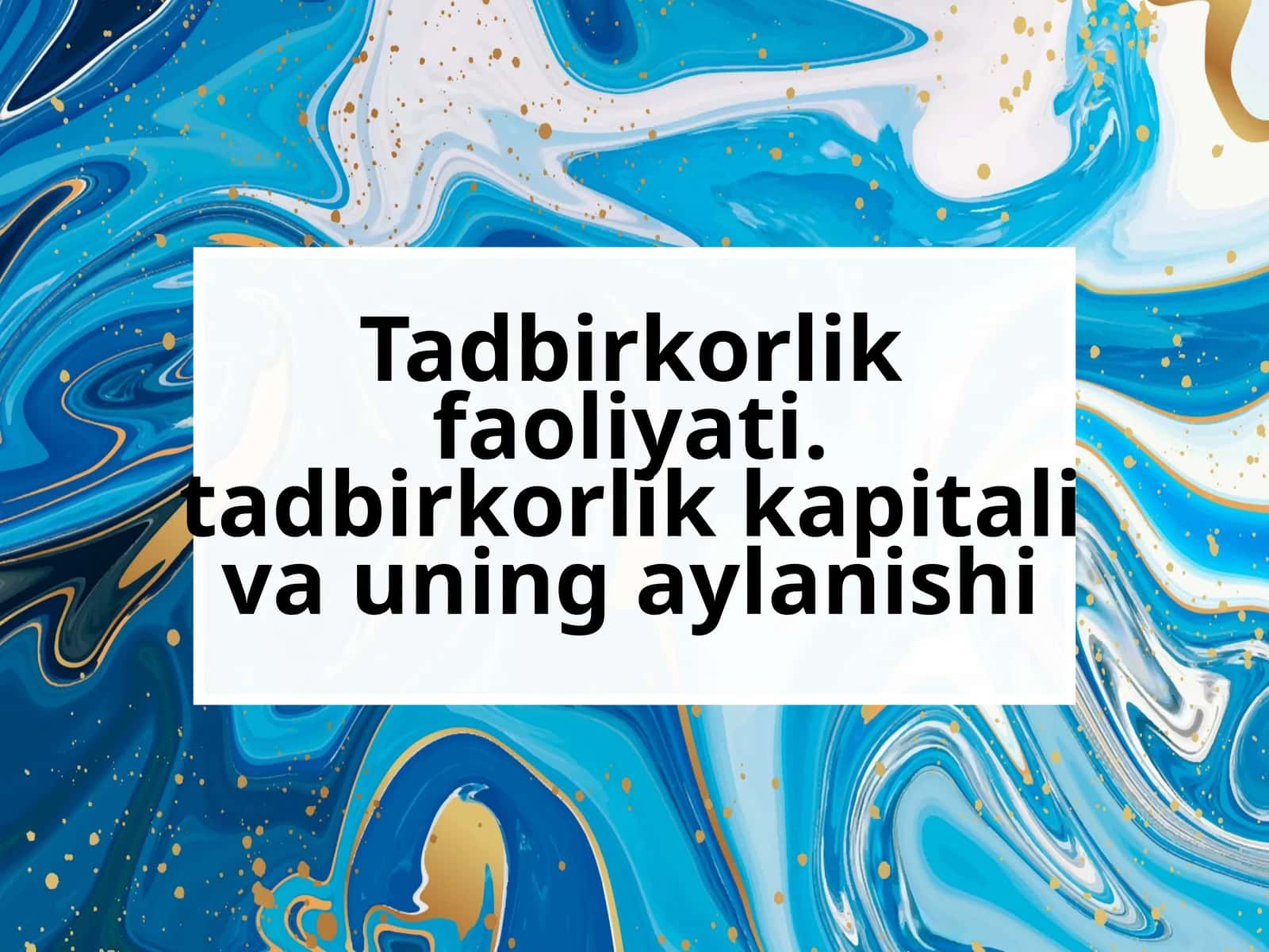 Tadbirkorlik faoliyati. Tadbirkorlik kapitali va uning aylanishi