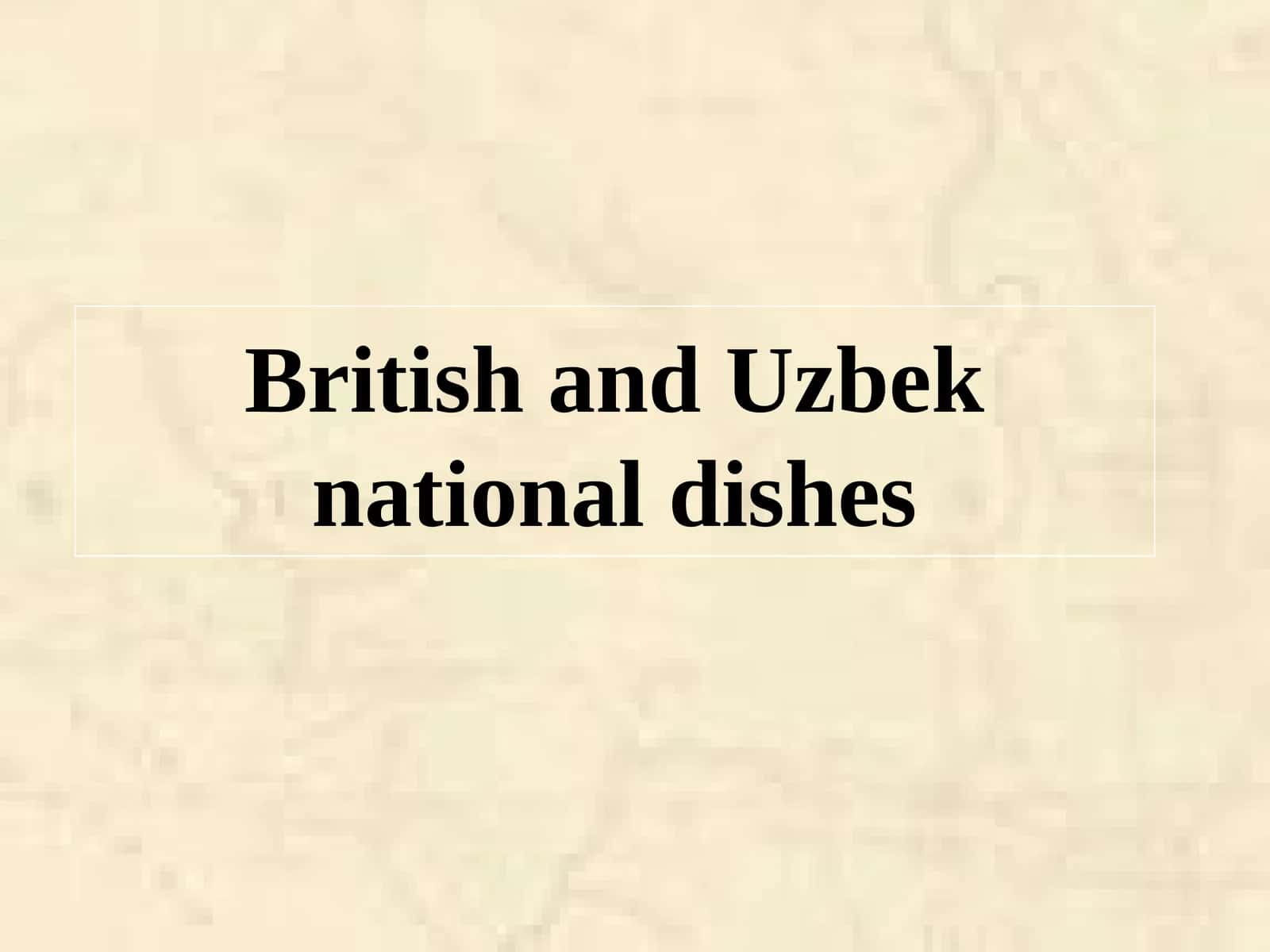 British and Uzbek national dishes