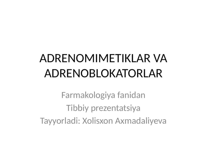 Adrenomimetik va Adrenoblokatorlar
