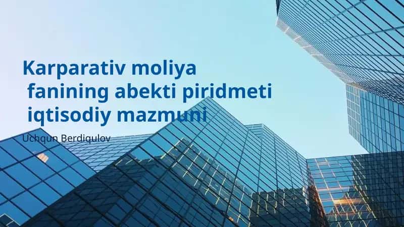 Karparativ moliya fanining abekti piridmeti iqtisodiy mazmuni
