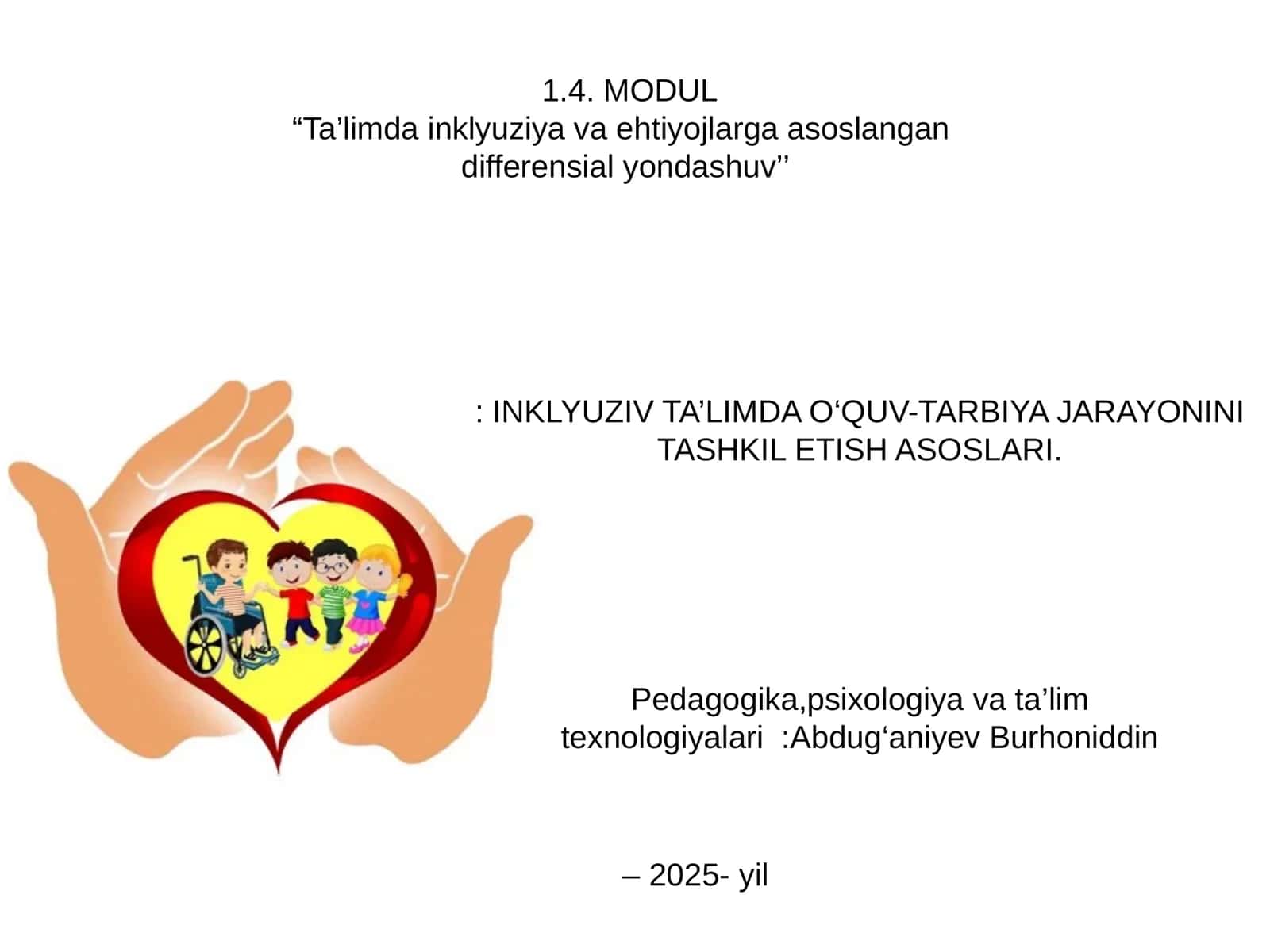 INKLYUZIV TA’LIMDA O‘QUV-TARBIYA JARAYONINI TASHKIL ETISH ASOSLARI