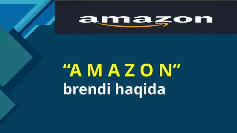 “A M A Z O N”  brendi haqida