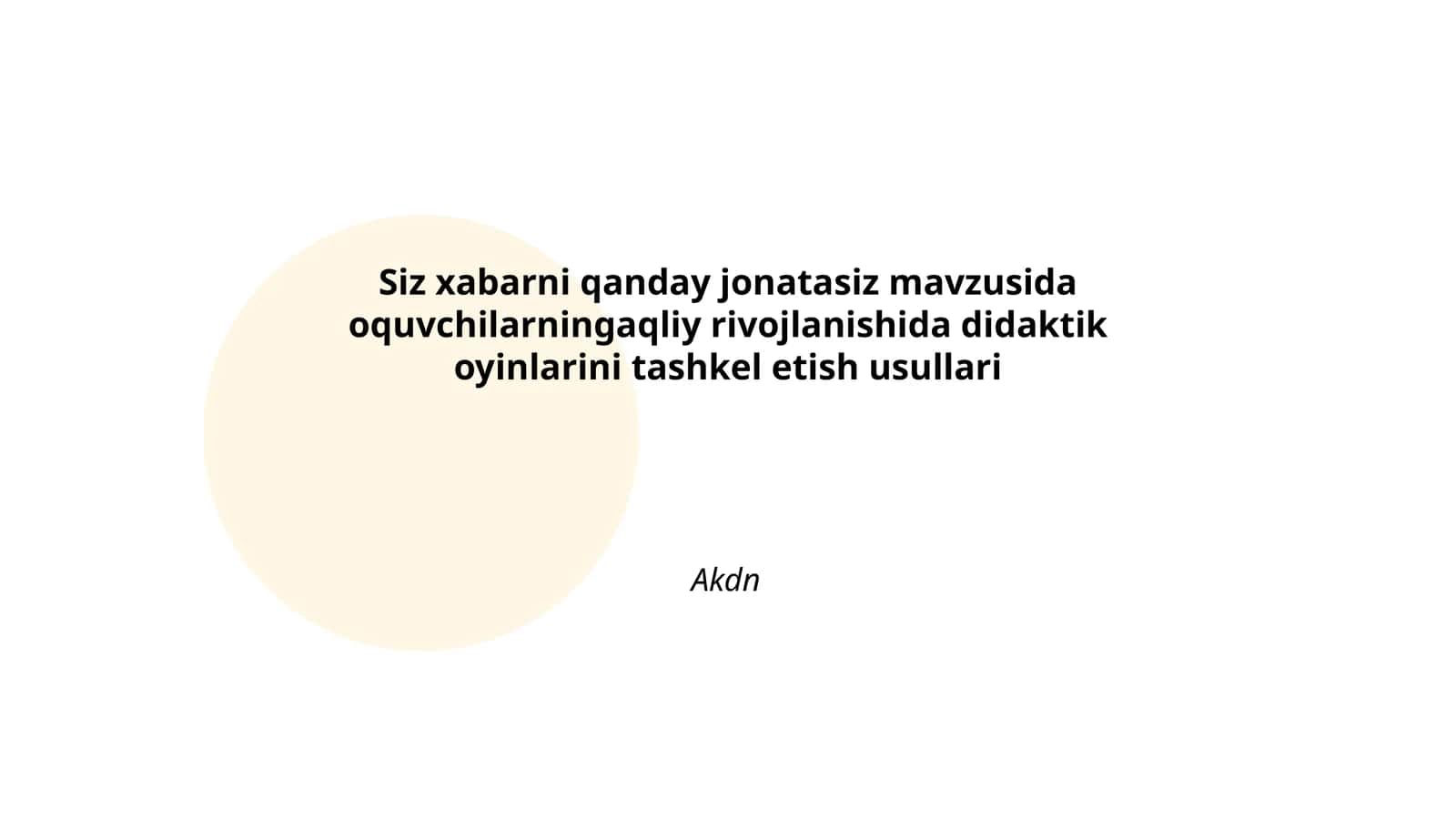 Siz xabarni qanday jonatasiz mavzusida oquvchilarningaqliy rivojlanishida didaktik oyinlarini tashkel etish usullari