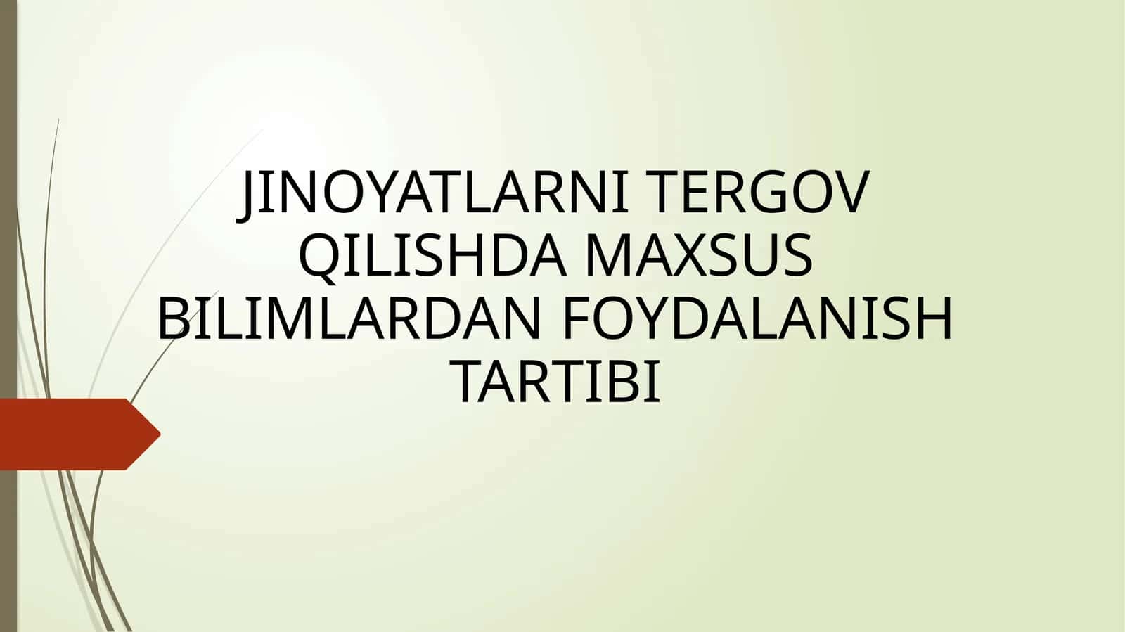 JINOYATLARNI TERGOV QILISHDA MAXSUS BILIMLARDAN FOYDALANISH TARTIBI