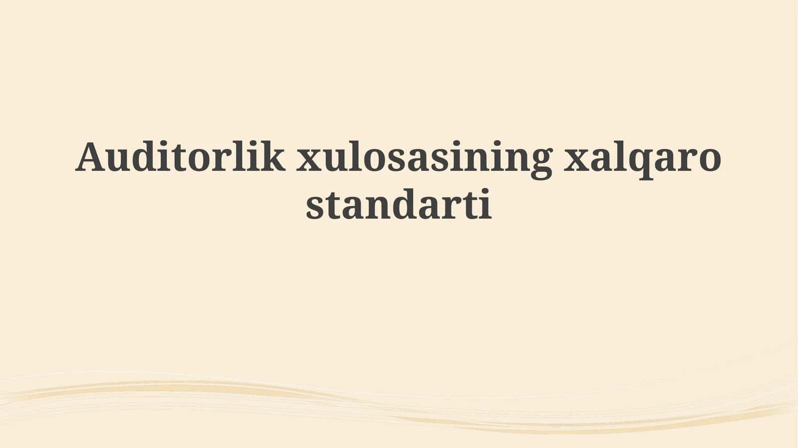 Auditorlikxulosasiningxalqarostandarti