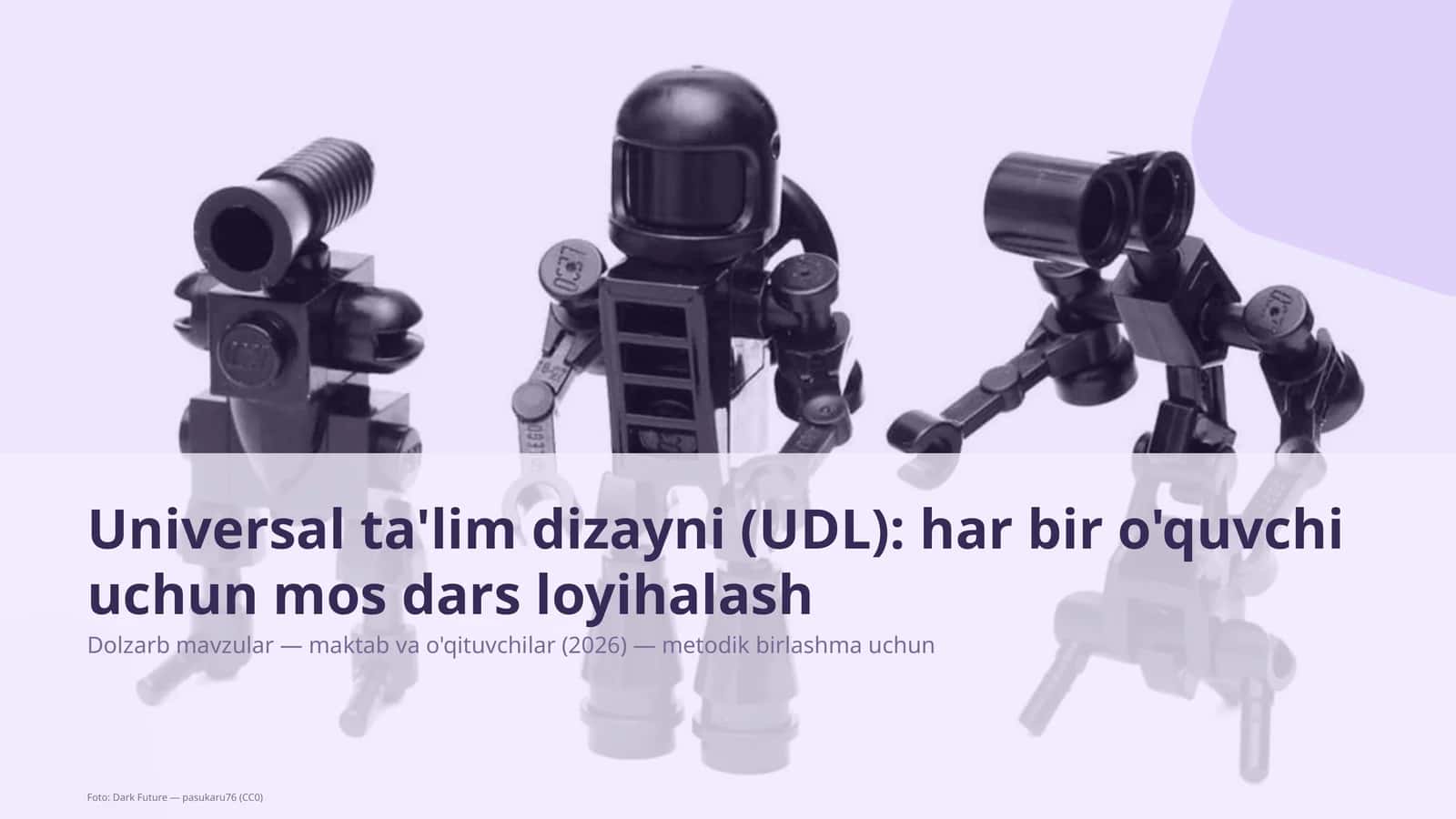 Universal ta'lim dizayni (UDL): har bir o'quvchi uchun mos dars loyihalash