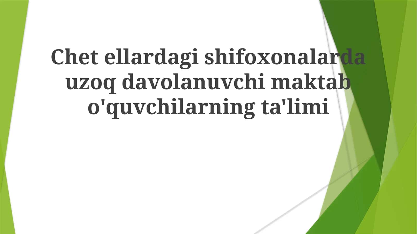 Chet kasalxonalarida uzoq muddat davolanayotgan maktab o'quvchilarining ta'limi