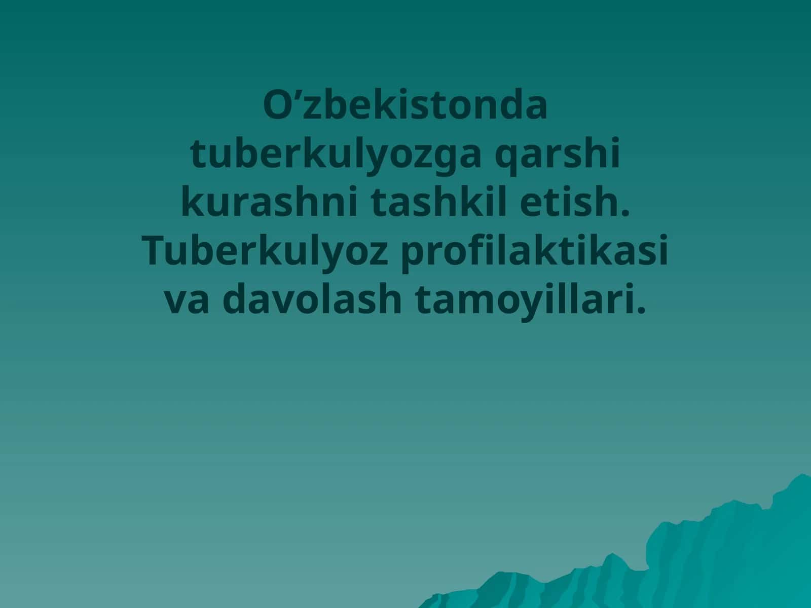Tuberkulyoz profilaktikasi va davolash tamoyillari