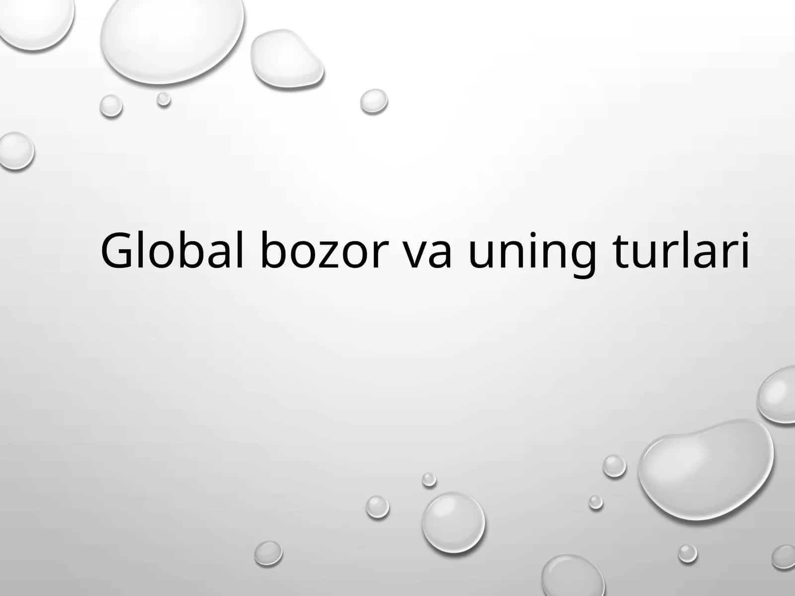 Global bozor va uning turlari