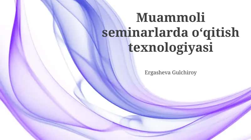 Muammoli seminarlarda o‘qitish texnologiyasi