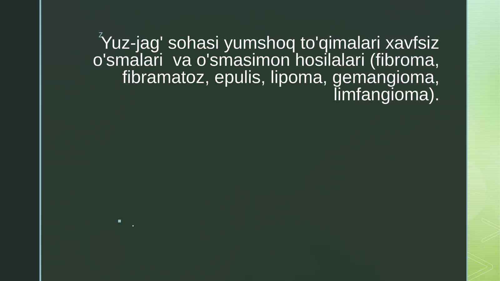 Yuz-jag' sohasi yumshoq to'qimalari xavfsiz o'smalari  va o'smasimon hosilalari (fibroma, fibramatoz, epulis, lipoma, gemangioma, limfangioma).