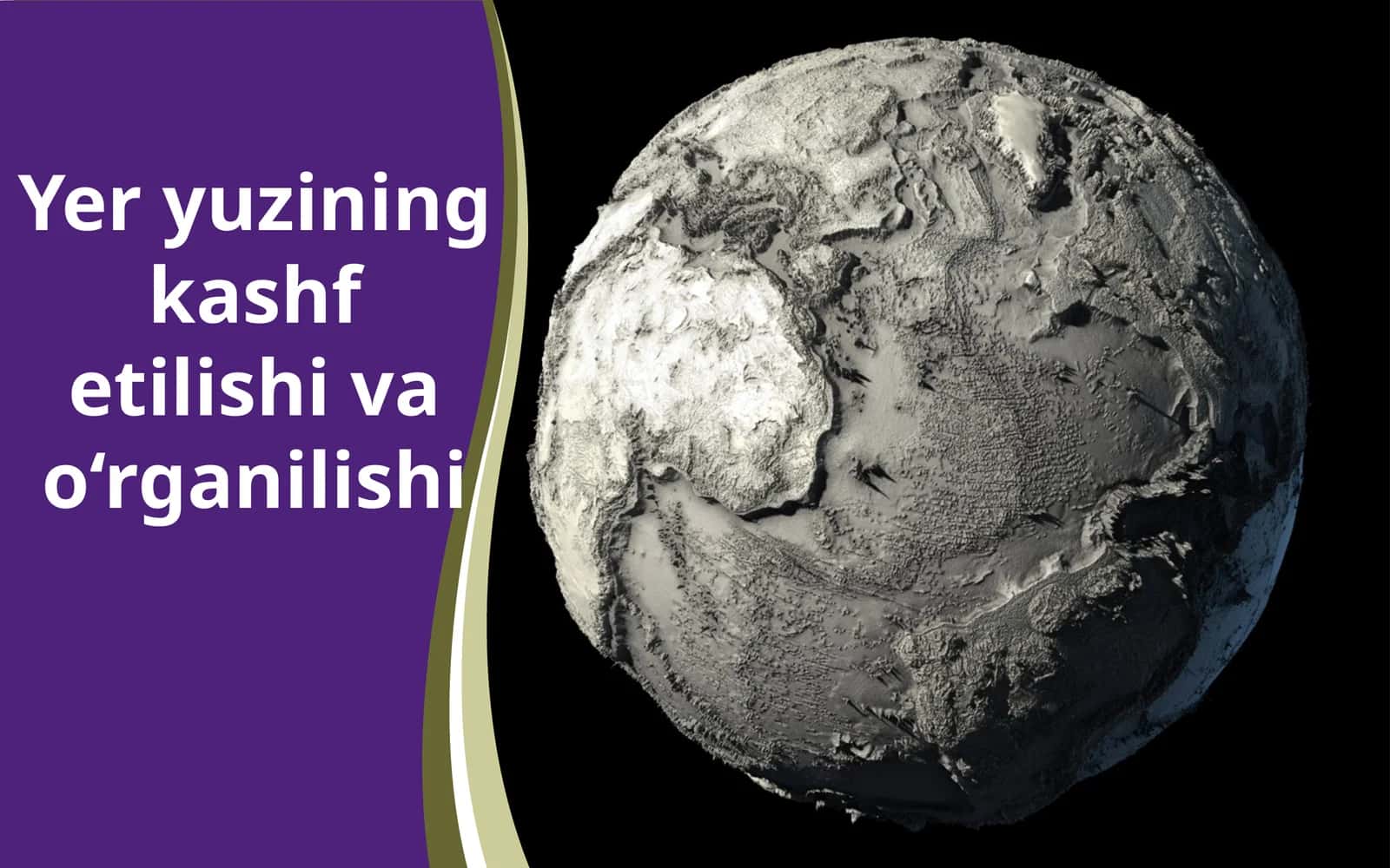 Yer yuzining kashf etilishi va o‘rganilishi