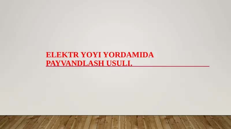Elektr yoyi yordamida payvandlash usuli