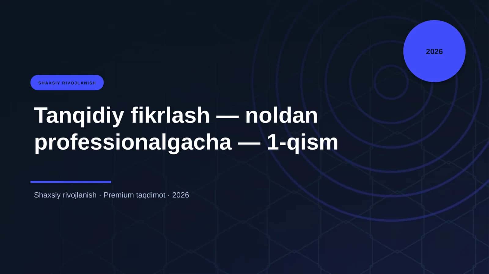 Tanqidiy fikrlash — noldan professionalgacha — 1-qism