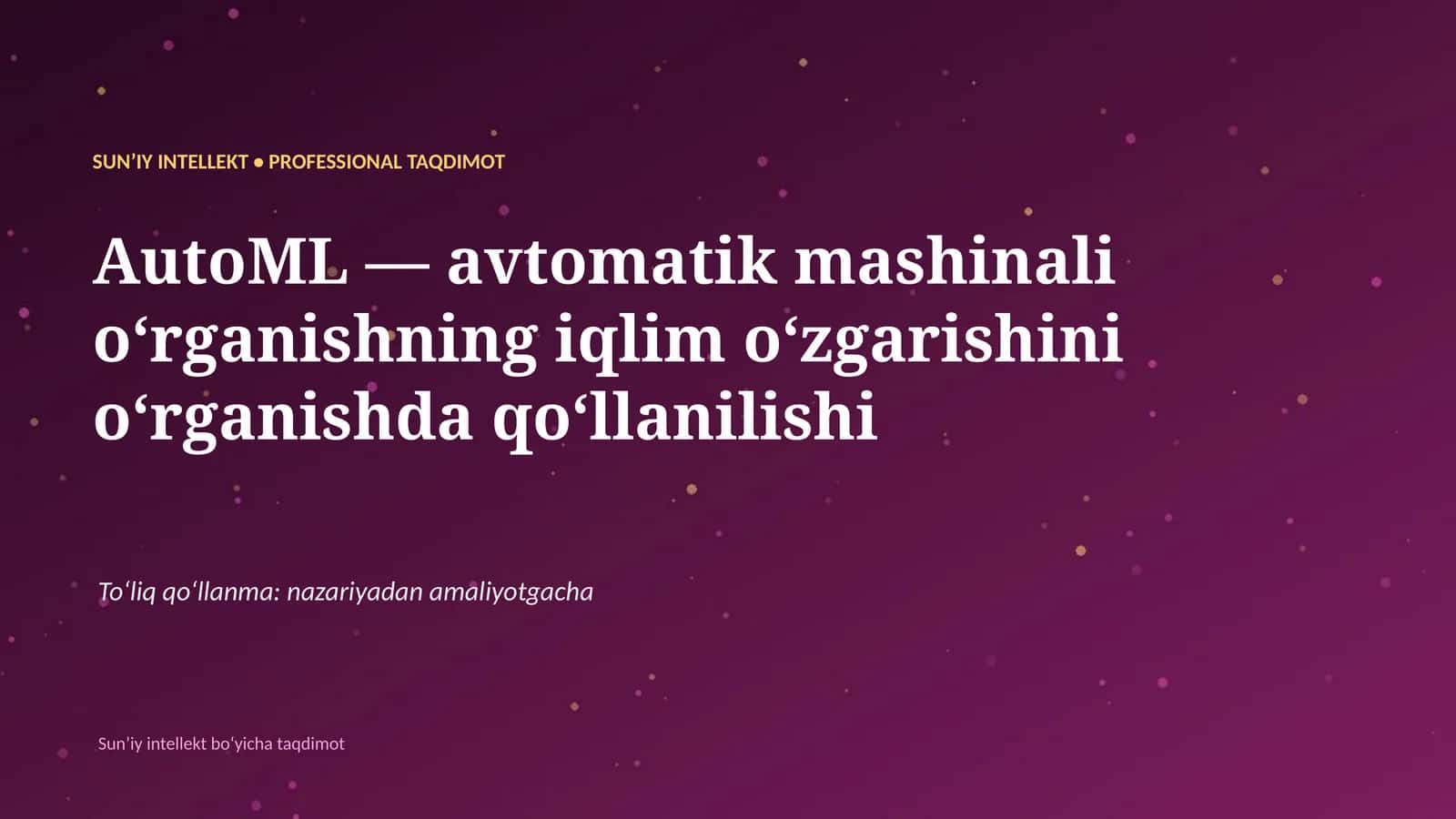 SUNʼIY INTELLEKT • PROFESSIONAL TAQDIMOT