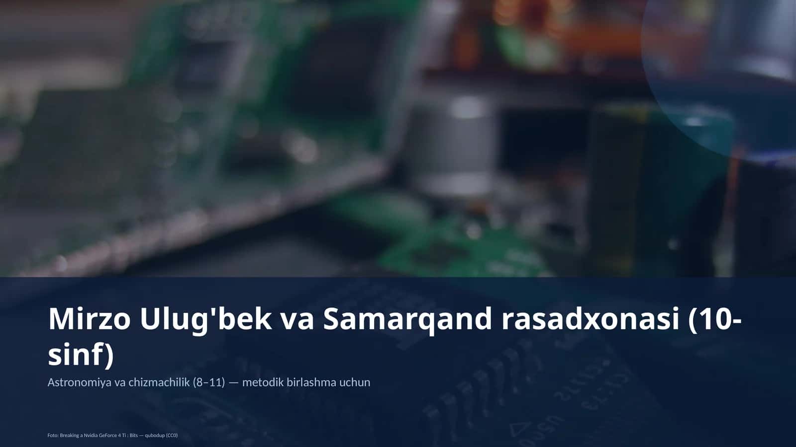 Mirzo Ulug'bek va Samarqand rasadxonasi (10-sinf)