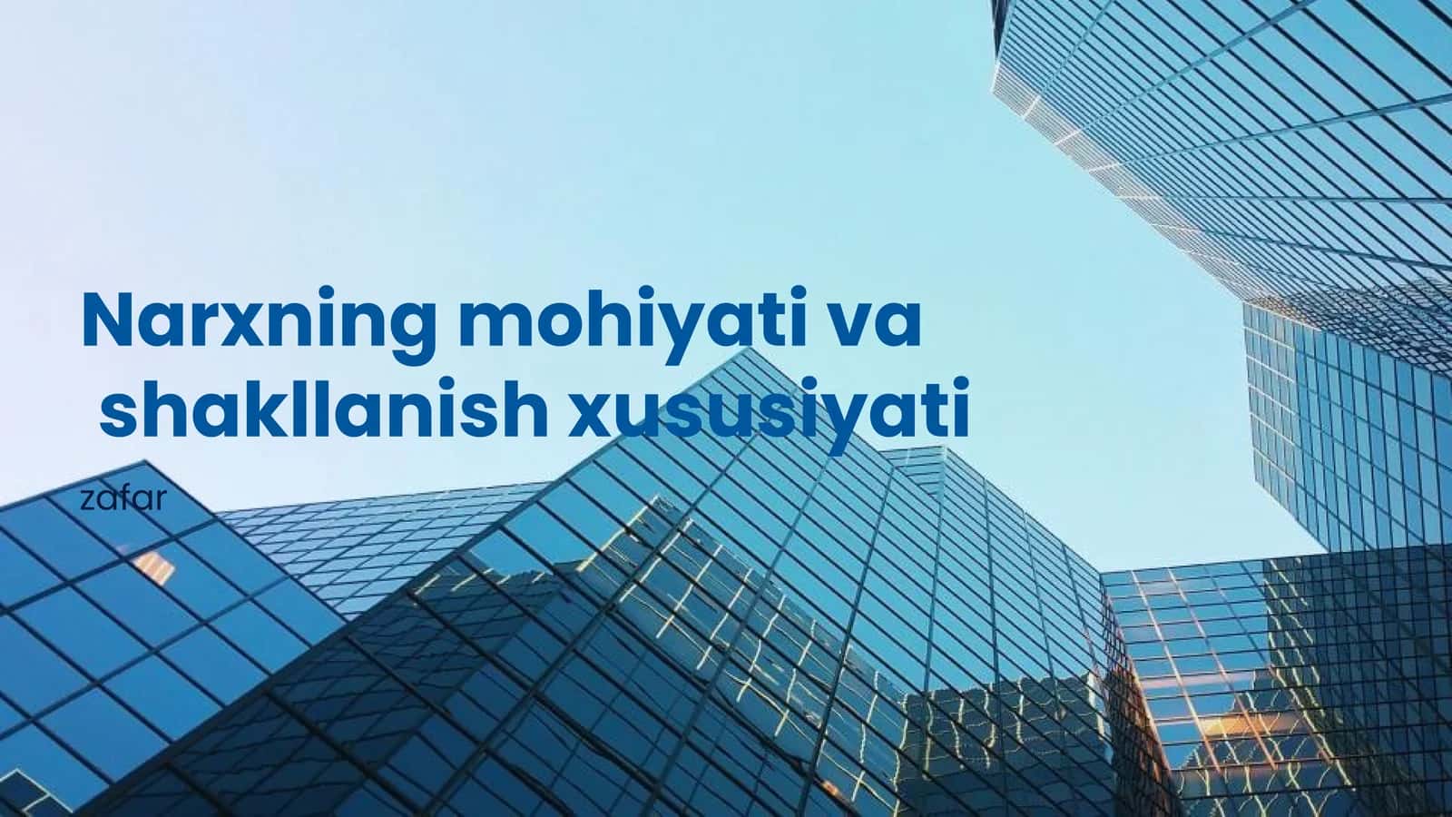 Narxning mohiyati va shakllanish xususiyati