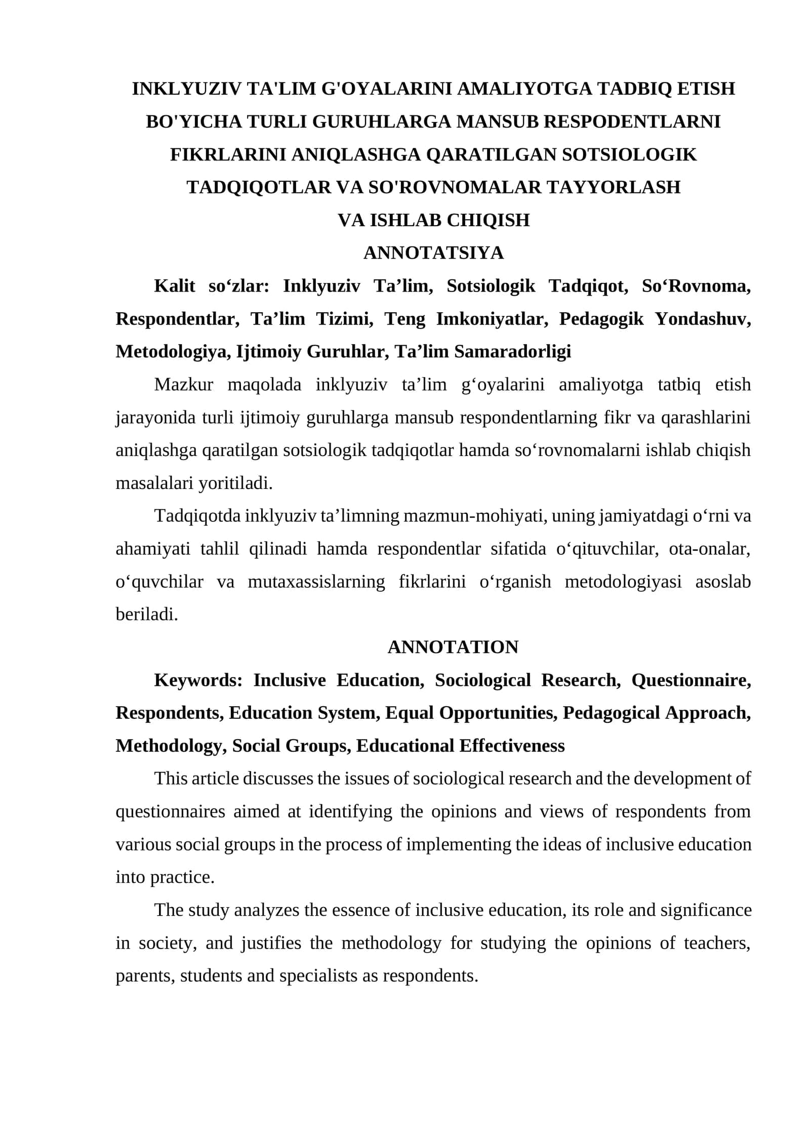 INKLYUZIV TA'LIM G'OYALARINI AMALIYOTGA TADBIQ ETISH BO'YICHA TURLI GURUHLARGA MANSUB RESPODENTLARNI FIKRLARINI ANIQLASHGA QARATILGAN SOTSIOLOGIK TADQIQOTLAR VA SO'ROVNOMALAR TAYYORLASH  VA ISHLAB CHIQISH