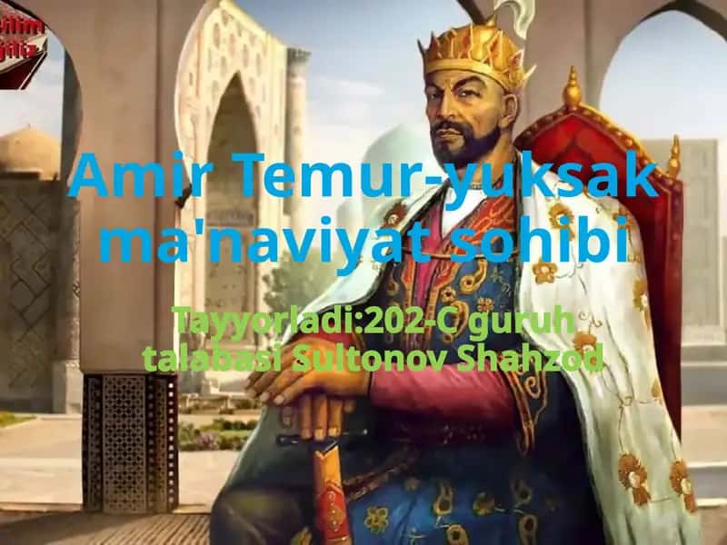 Amir Temur-yuksak ma'naviyat sohibi