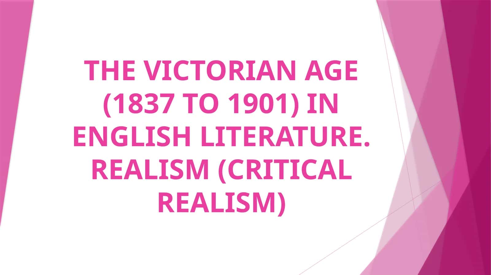 THE VICTORIAN AGE (1837 TO 1901) IN ENGLISH LITERATURE