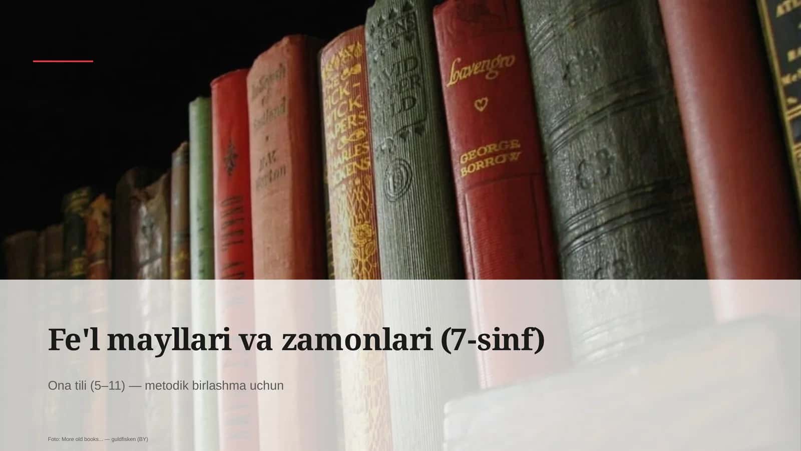 Fe'l mayllari va zamonlari (7-sinf)