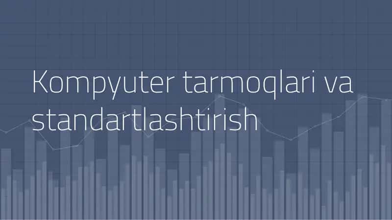 Kompyuter tarmoqlari va standartlashtirish