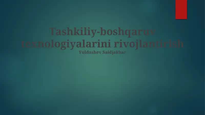 Tashkiliy-boshqaruv texnologiyalarini rivojlantirish