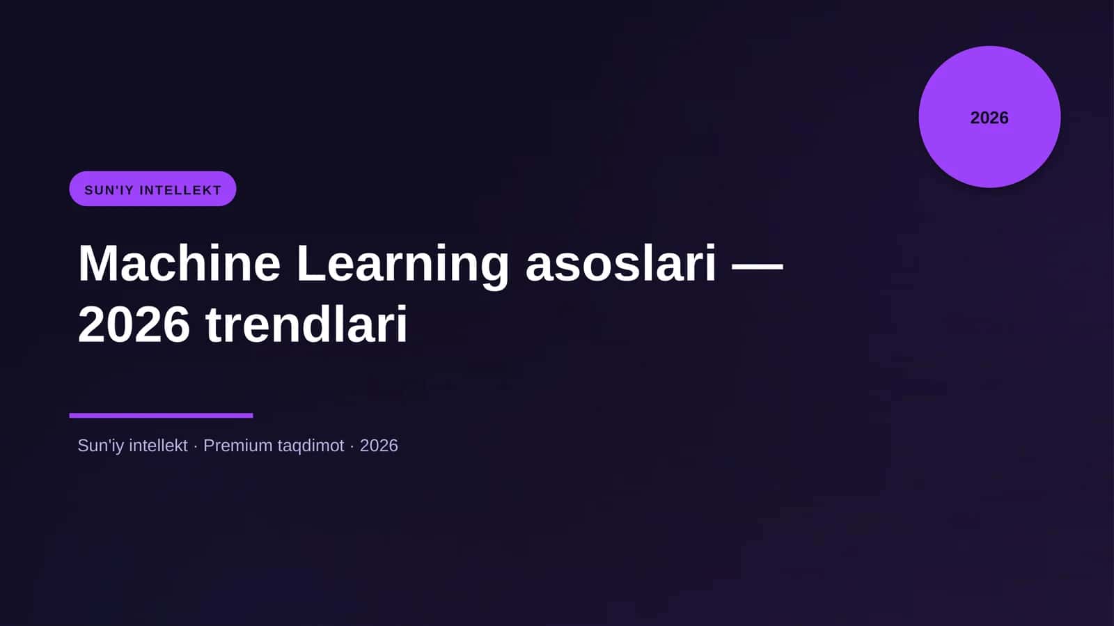 Machine Learning asoslari — 2026 trendlari