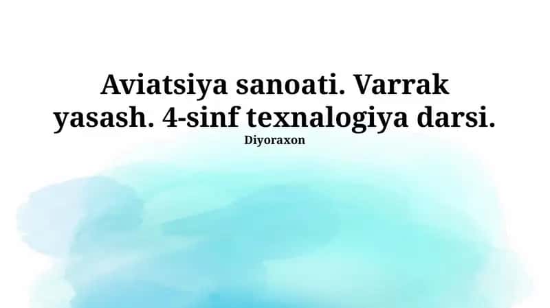 Aviatsiya sanoati. Varrak yasash. 4-sinf texnalogiya darsi