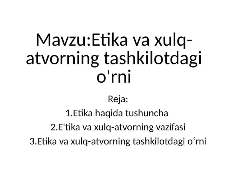 Etika va xulq-atvorning tashkilotdagi o'rni
