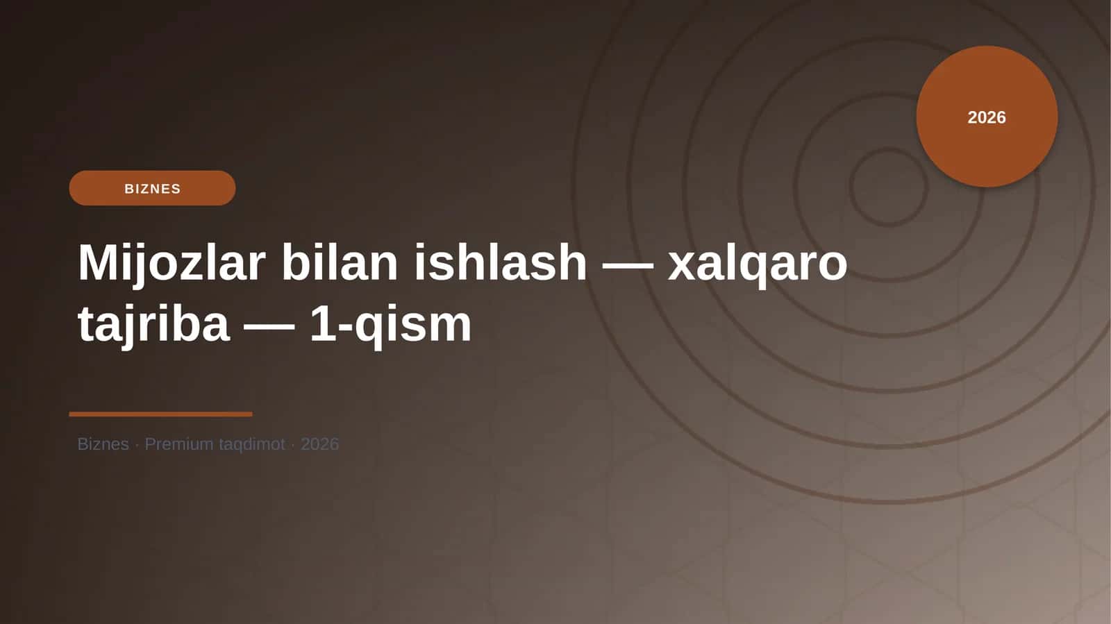 Mijozlar bilan ishlash — xalqaro tajriba — 1-qism