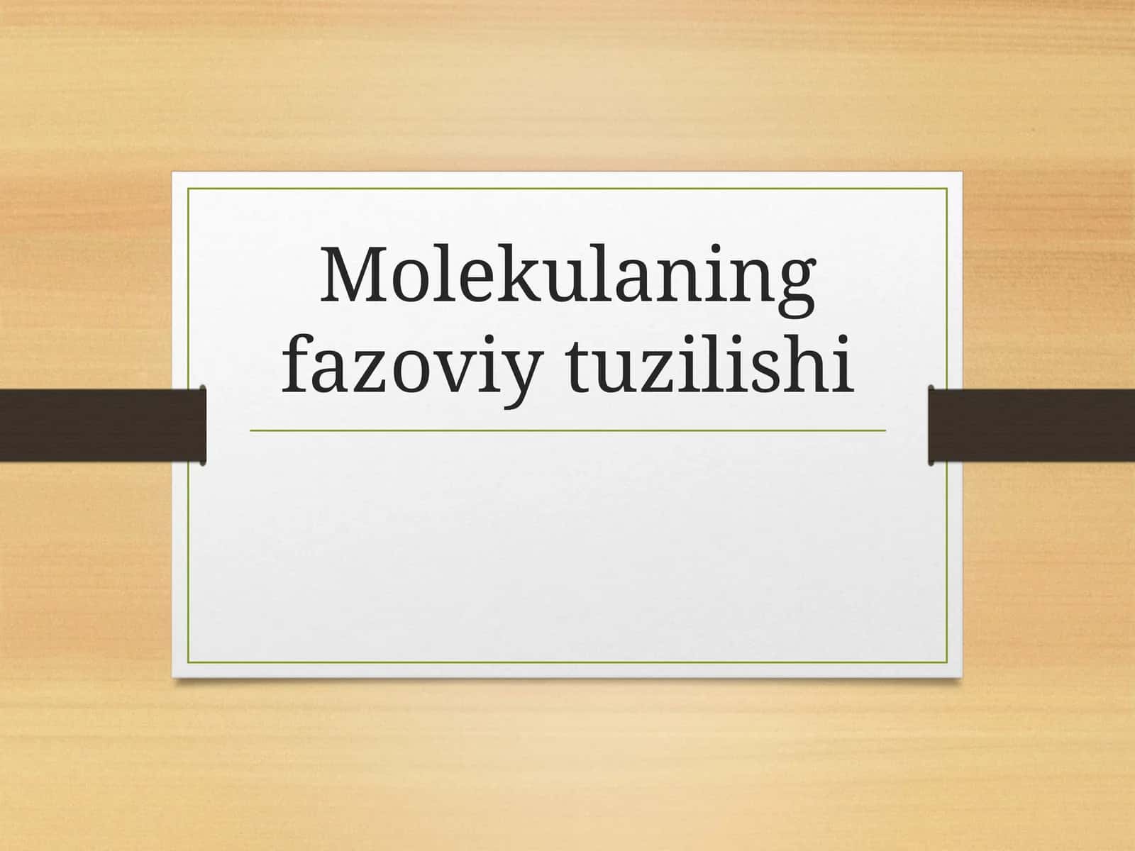 Molekulaning fazoviy tuzilishi