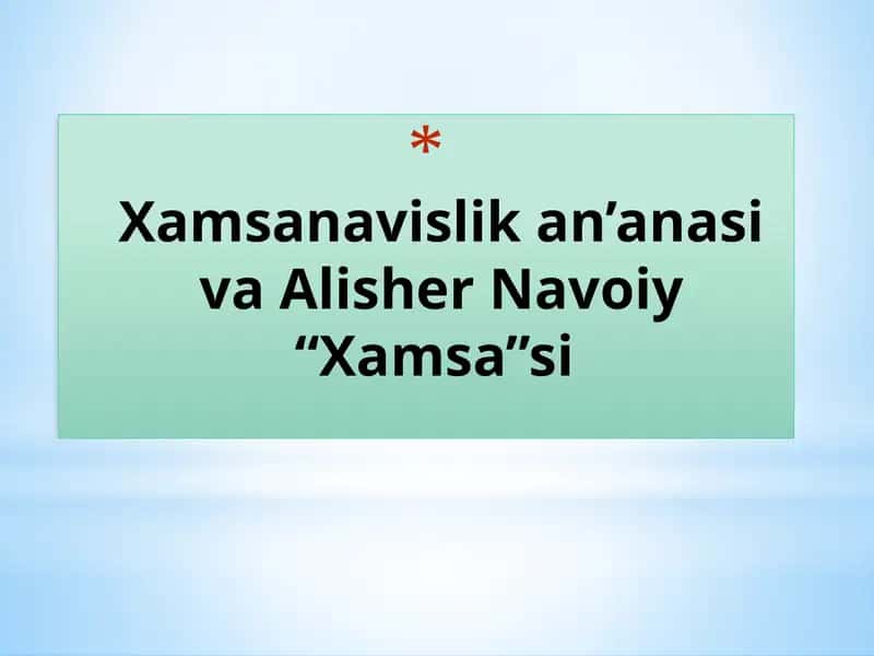 Xamsanavislik an’anasi va Alisher Navoiy “Xamsa”si