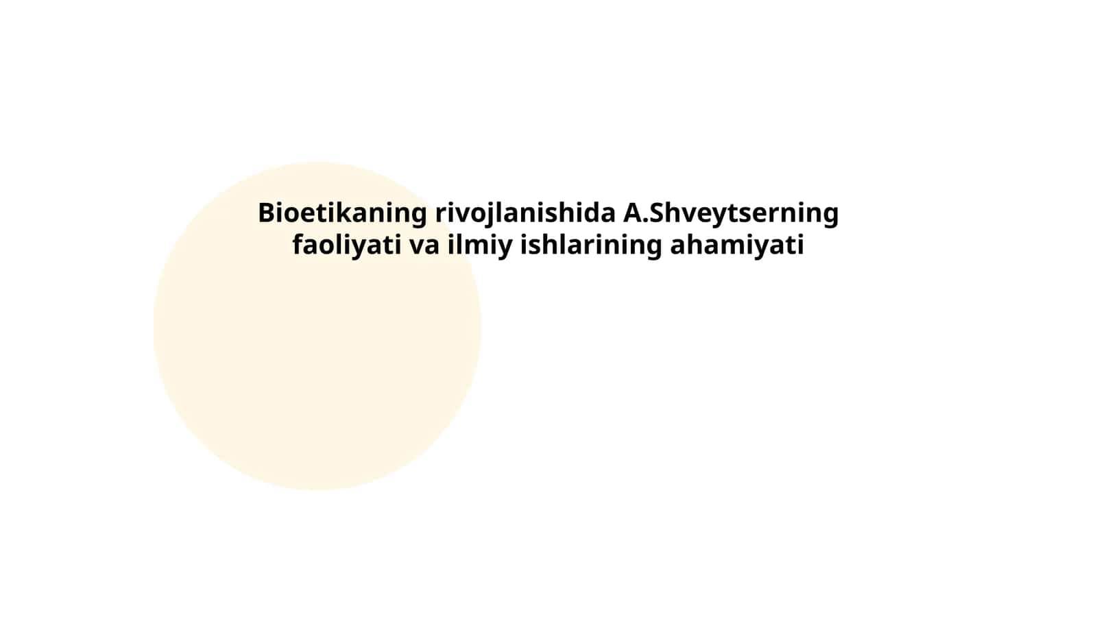 Bioetikaning rivojlanishida A.Shveytserning faoliyati va ilmiy ishlarining ahamiyati