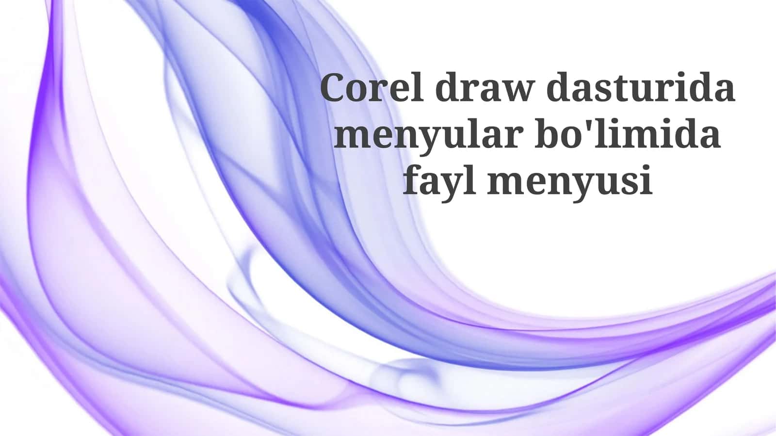 Fayl Menyusi haqida umumiy ma'lumot