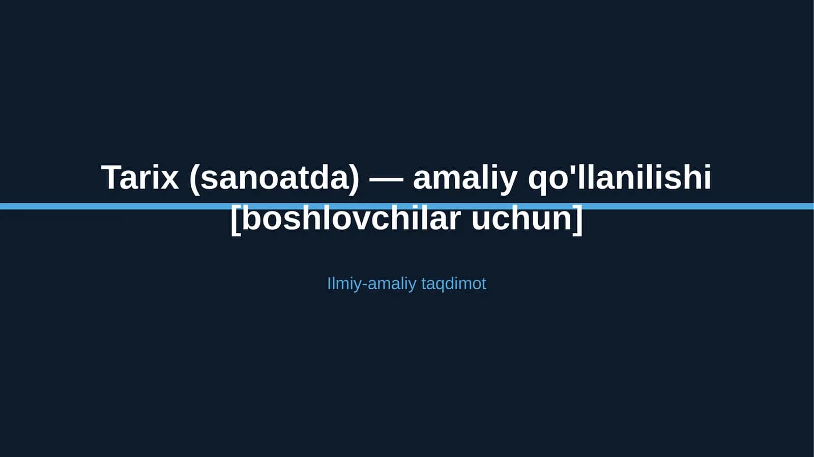 Tarix (sanoatda) — amaliy qo'llanilishi [boshlovchilar uchun]