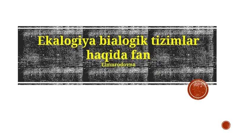 Ekalogiya bialogik tizimlar haqida fan