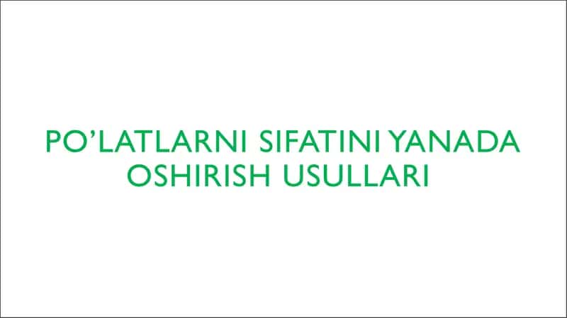 Po’latlar Nisbatini Yanada Oshirish Usullari