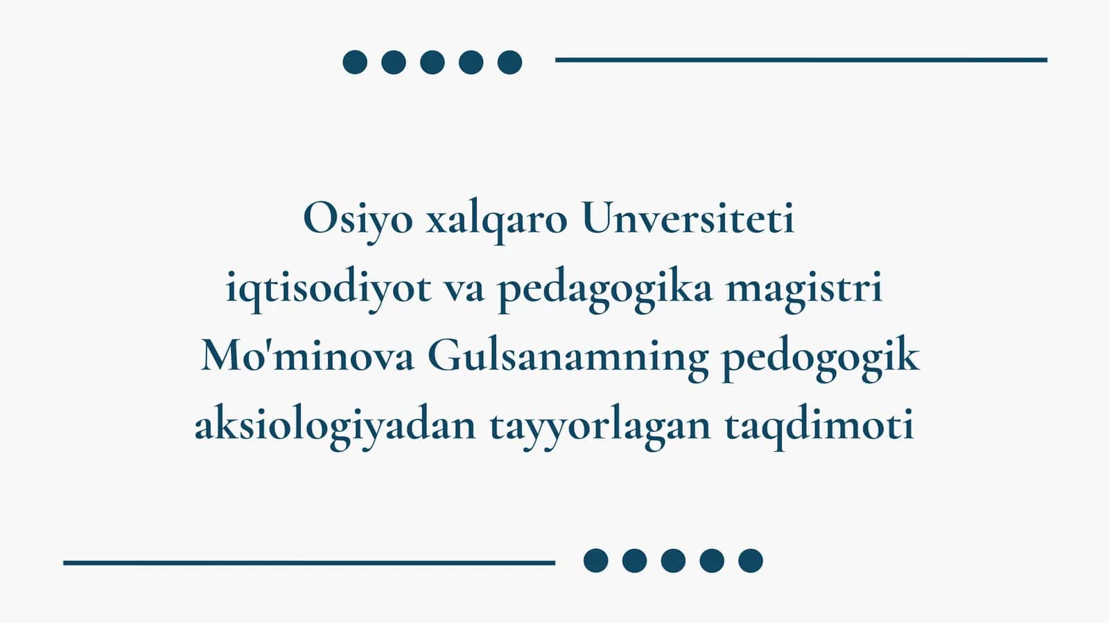 Mo'minova Gulsanamning pedogogik aksiologiyadan tayyorlagan taqdimoti