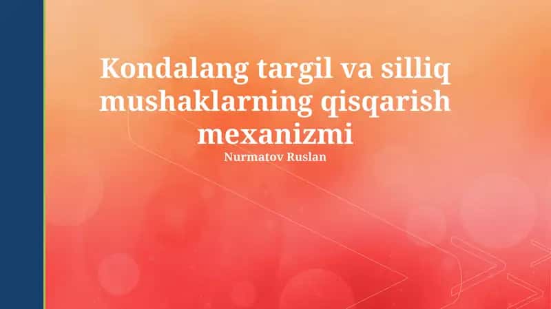 Kondalang targil va silliq mushaklarning qisqarish mexanizmi