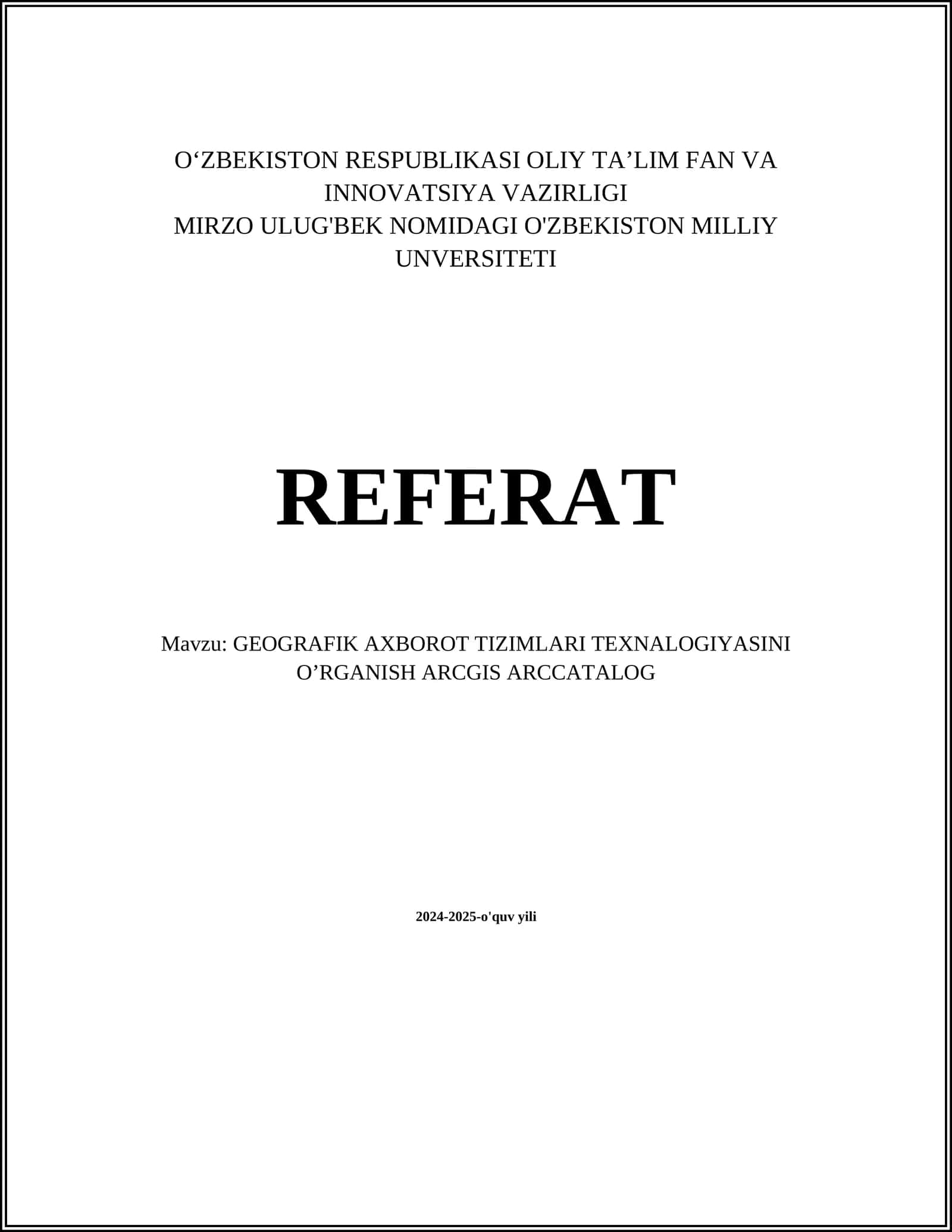GEOGRAFIK AXBOROT TIZIMLARI TEXNALOGIYASINI O’RGANISH ARCGIS ARCCATALOG