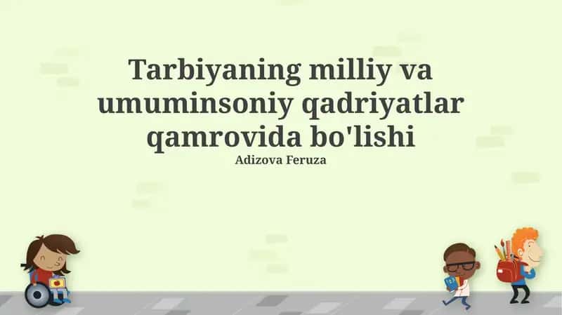 Ta'limda Milliy va Umuminsoniy Qadriyatlarning Ahamiyati