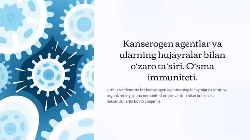 Kanserogen agentlar va ularning hujayralar bilan o‘zaro ta’siri. O‘sma immuniteti