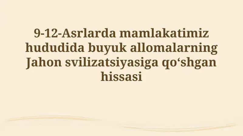 IX-XII asrlarda yashagan Abu Rayhon Beruniy va Jahon sivilizatsiyasiga qo'shgan hissasi