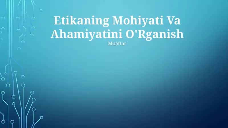 Etikaning Mohiyati Va Ahamiyatini O'Rganish